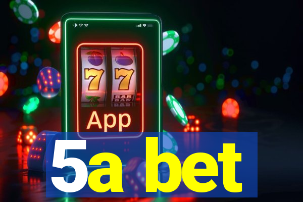 5a bet
